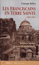 Cover of: Les franciscains en terre sainte (1869-1889): religion et politique : une recherche institutionnelle