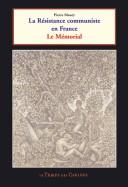 Cover of: La résistance communiste en France, 1940-1945: mémorial aux martyrs communistes