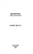 Cover of: Protestants: a play in seven scenes