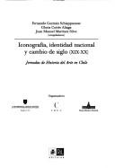 Cover of: Iconografia, Identidad Nacional y Cambio de Siglo XIX-XX: Jornadas de Historia del Arte En Chile