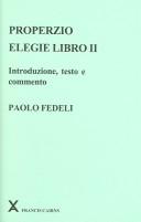 Cover of: Properzio: Elegie Libro II: Introduzione, Teste E Commento (Arca Classical and Medieval Texts, Papers and Monographs)