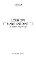 Cover of: Louis XVI et Marie-Antoinette by Joël Félix