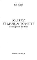 Cover of: Louis XVI et Marie-Antoinette: un couple en politique