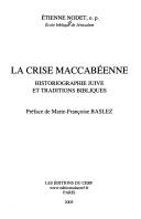 Cover of: La crise maccabéenne: historiographie juive et traditions bibliques
