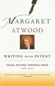Cover of: Writing with Intent: Essays, Reviews, Personal Prose by Margaret Atwood, Margaret Atwood