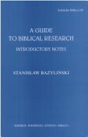 A Guide to Biblical Research by Stanislaw Bazylinski