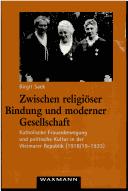 Cover of: Zwischen religiöser Bindung und moderner Gesellschaft by Birgit Sack