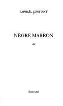 Cover of: Nègre marron: récit