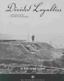 Cover of: Divided loyalties: Fort Sanders and the Civil War in East Tennessee