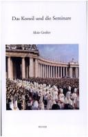 Cover of: Das Konzil und die Seminare: die Ausbildung der Priester in der Dynamik des Zweiten Vatikanums