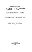 Cover of: Admiral of the Fleet Earl Beatty: the last naval hero, an intimate biography