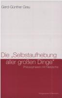 Cover of: Die " Selbstaufhebung aller grossen Dinge": Philosophieren mit Nietzsche