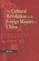 Cover of: cultural revolution in the Foreign Ministry of China | Jisen Ma