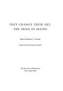 Cover of: They change their sky by edited by Michael C. Connolly ; preface by Senator George J. Mitchell.