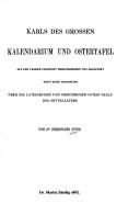 Cover of: Karls des Grossen Kalendarium und Ostertafel: aus d. Pariser Urschrift hrsg. u. erl., nebst e. Abh. über d. latein. u. griech. Ostercyklen d. Mittelalters