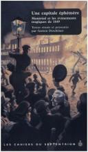 Cover of: Une capitale éphémère: Montréal et les événements tragiques de 1849