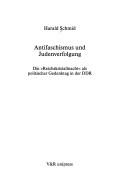 Cover of: Antifaschismus und Judenverfolgung: die "Reichskristallnacht" als politischer Gedenktag in der DDR