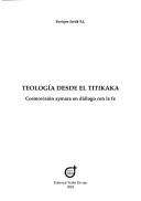 Cover of: Teología desde el Titikaka: cosmovisión aymara en diálogo con la fe