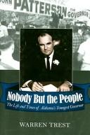 Cover of: Nobody but the people: the life and times of Alabama's youngest governor