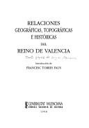 Cover of: Relaciones geográficas, topográficas e históricas del Reino de Valencia