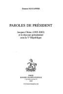 Cover of: Paroles de président: Jacques Chirac (1995-2003) et le discours présidentiel sous la Ve République