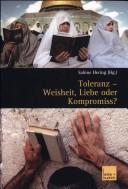 Cover of: Toleranz: Weisheit, Liebe oder Kompromiss? : multikulturelle Diskurse und Orte