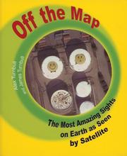 Cover of: Off the Map: The Most Amazing Sights on Earth as Seen by Satellite