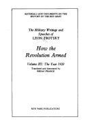 Cover of: How the Revolution Armed: Military Writings and Speeches of Leon Trotsky: 1920 by Leon Trotsky