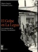 Cover of: El golpe en La Legua by Mario Garcés