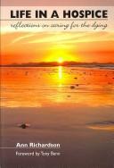 Cover of: LIFE IN A HOSPICE: REFLECTIONS ON CARING FOR THE DYING.