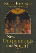 Cover of: New outpourings of the spirit by Joseph Ratzinger, Joseph Ratzinger