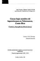 Cover of: Cacao bajo sombra de leguminosas en Talamanca, Costa Rica: costos y beneficios financieros