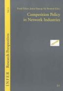 Cover of: Competition policy in network industries by edited by Frank Fichert, Justus Haucap and Kai Rommel.