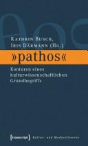 Cover of: "Pathos": Konturen eines kulturwissenschaftlichen Grundbegriffs