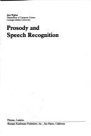 Cover of: Prosody and speech recognition