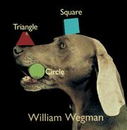 Cover of: Triangle, square, circle by William Wegman