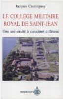 Cover of: Le Collège militaire royal de Saint-Jean: une université à caractère différent