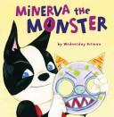 Minerva the monster by Wednesday Kirwan