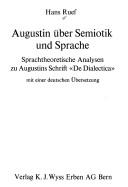 Cover of: Augustin über Semiotik und Sprache: sprachttheoretische Analysen zu Augustins Schrift "De Dialectica", mit einer deutschen Übersetzung
