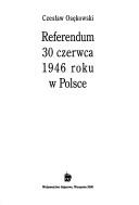 Cover of: Referendum 30 czerwca 1946 roku w Polsce