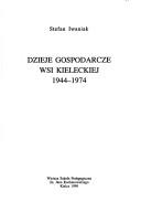 Cover of: Dzieje gospodarcze wsi kieleckiej 1944-1974