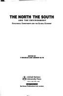 Cover of: The North, the south and the environment: ecological constraints and the global economy