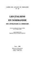 Les italiens en Normandie de l'étranger à l'immigré by Les italiens en Normandie de l'étranger à l'immigré (Colloque de Cerisy-la-Salle) (1998 Cerisy-La-Salle)