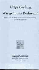 Cover of: Was geht uns Berlin an?: eine Kritik an der traditionalistischen Gestaltung unserer Hauptstadt