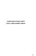 Cover of: Partenariats public-privé dans l'aménagement urbain: Allemagne, USA, Espagne, Grande-Bretagne, Suède, Pays-Bas, France