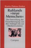 Cover of: Russlands "neue Menschen": die Entwicklung der Frauenbewegung von den Anfängen bis zur Oktoberrevolution