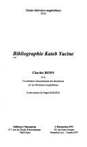 Bibliographie Kateb Yacine by Charles Bonn