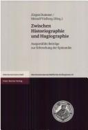 Cover of: Zwischen Historiographie und Hagiographie: ausgewählte Beiträge zur Erforschung der Spätantike