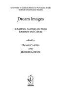 Cover of: Dream Images in German, Austrian and Swiss Literature and Culture: 2002 (Publications of the Institute of Germanic Studies)