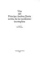 Cover of: Vita del principe Andrea Doria: scritta da lui medesimo incompleta